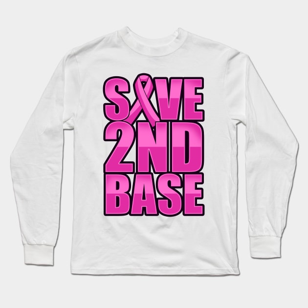 'Save 2nd Base Pink Ribbon' Cool Breast Cancer Gift Long Sleeve T-Shirt by ourwackyhome